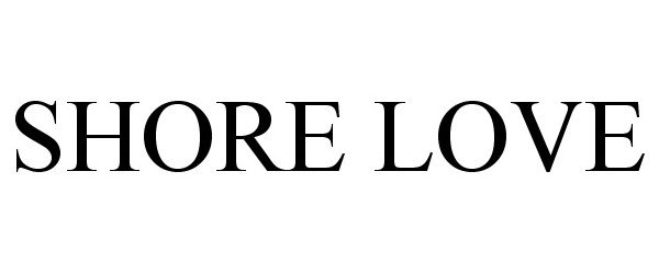 Trademark Logo SHORE LOVE