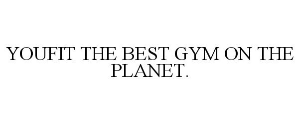  YOUFIT THE BEST GYM ON THE PLANET.