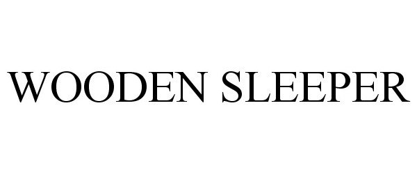 Trademark Logo WOODEN SLEEPER