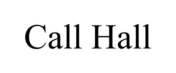 Trademark Logo CALL HALL