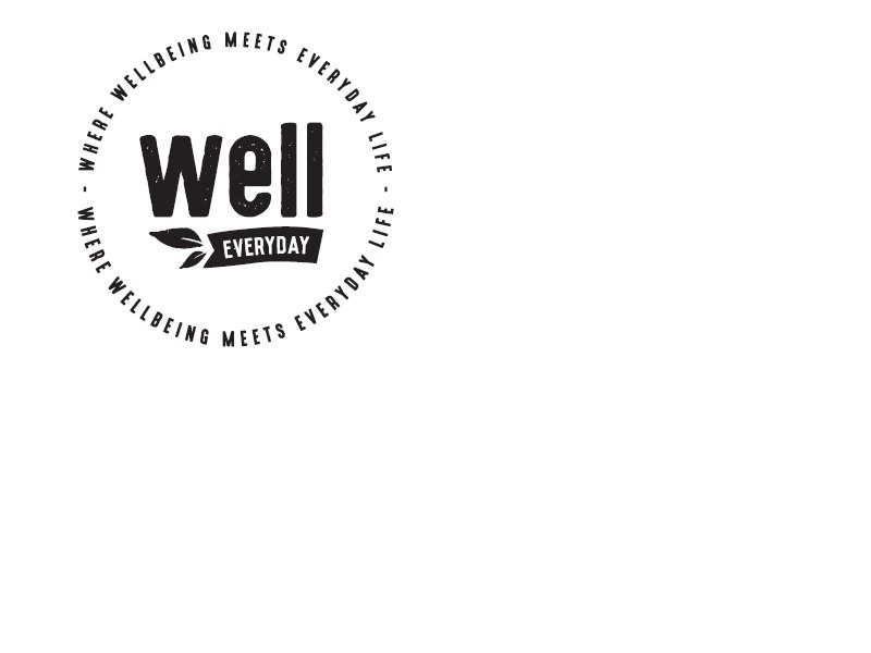  WELL EVERYDAY Â· WHERE WELLBEING MEETS EVERYDAY LIFE Â·