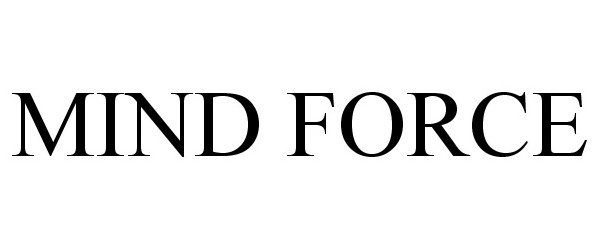 Trademark Logo MIND FORCE