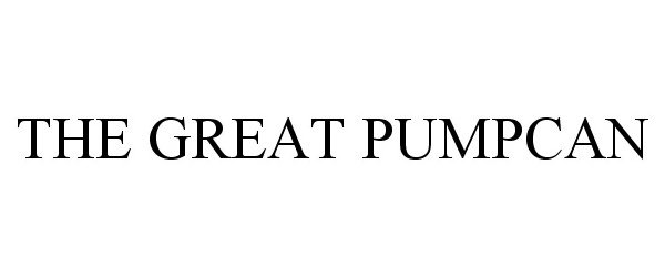 Trademark Logo THE GREAT PUMPCAN