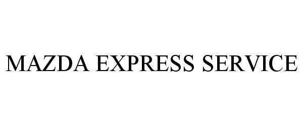 Trademark Logo MAZDA EXPRESS SERVICE