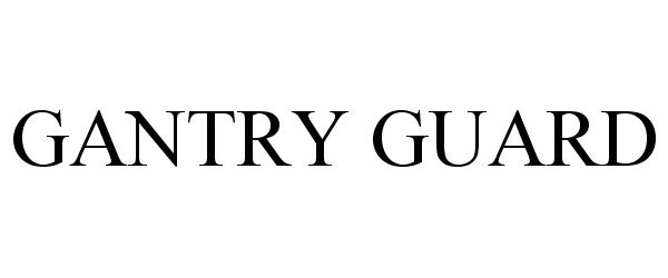 Trademark Logo GANTRY GUARD