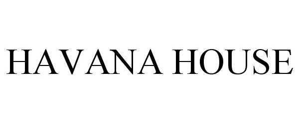 Trademark Logo HAVANA HOUSE