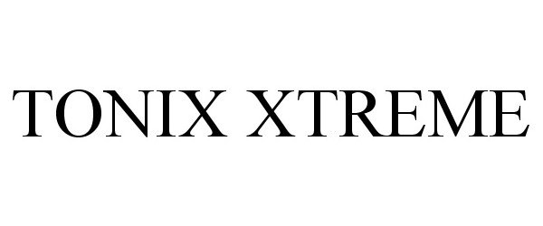 Trademark Logo TONIX XTREME