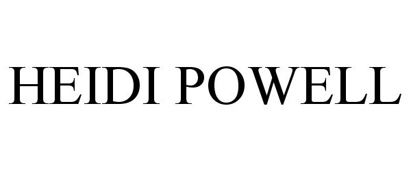 Trademark Logo HEIDI POWELL