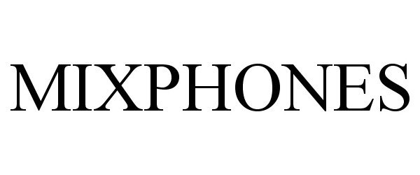 Trademark Logo MIXPHONES