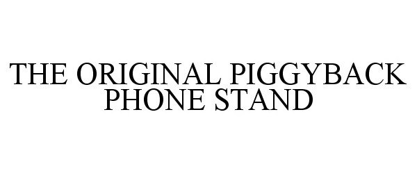  THE ORIGINAL PIGGY BACK PHONE STAND