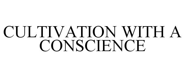  CULTIVATION WITH A CONSCIENCE