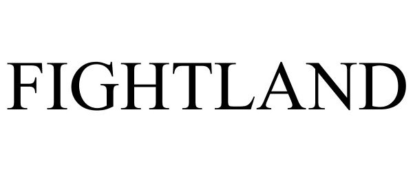 Trademark Logo FIGHTLAND