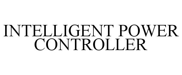 Trademark Logo INTELLIGENT POWER CONTROLLER