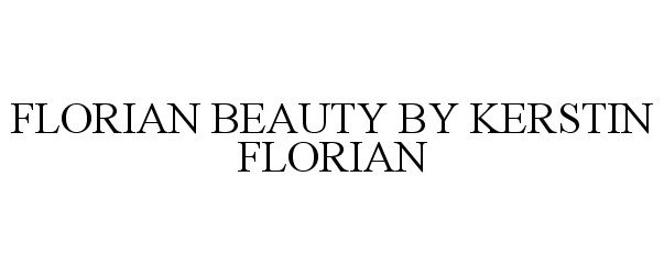  FLORIAN BEAUTY BY KERSTIN FLORIAN