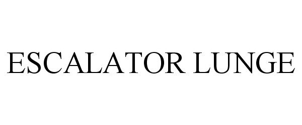 Trademark Logo ESCALATOR LUNGE