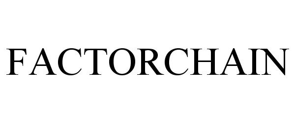Trademark Logo FACTORCHAIN