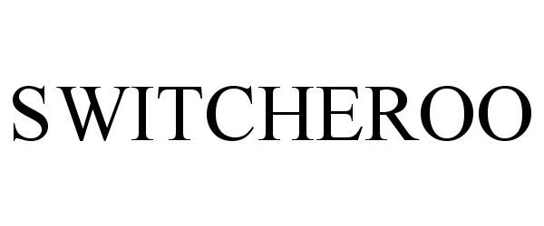 Trademark Logo SWITCHEROO