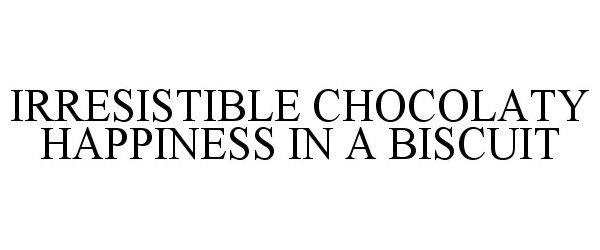  IRRESISTIBLE CHOCOLATY HAPPINESS IN A BISCUIT