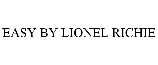 Trademark Logo EASY BY LIONEL RICHIE
