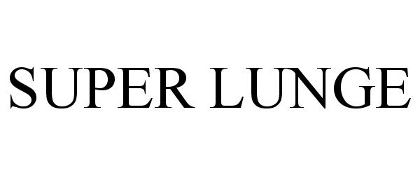 Trademark Logo SUPER LUNGE