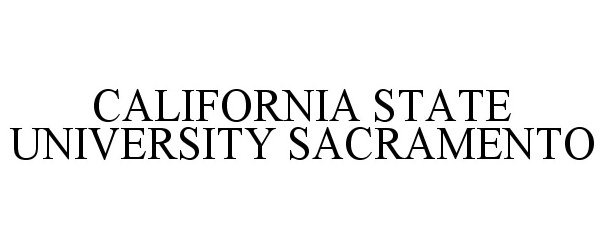  CALIFORNIA STATE UNIVERSITY SACRAMENTO