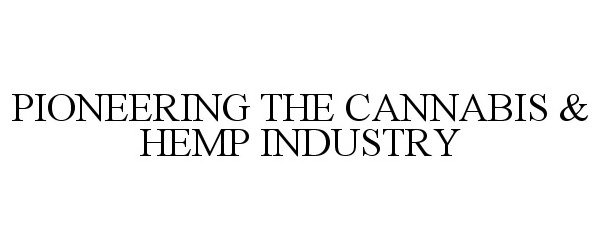  PIONEERING THE CANNABIS &amp; HEMP INDUSTRY