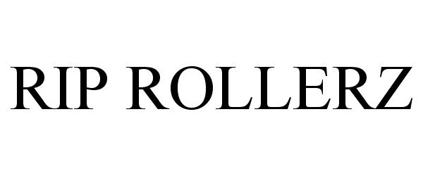 Trademark Logo RIP ROLLERZ