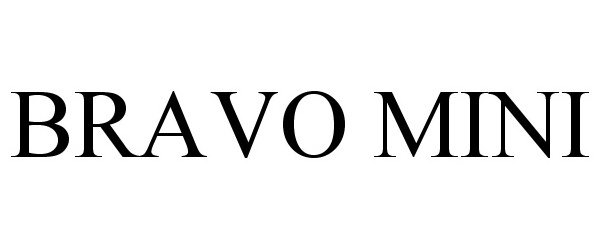 Trademark Logo BRAVO MINI