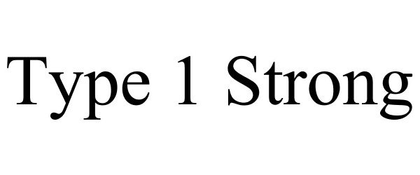 Trademark Logo TYPE 1 STRONG