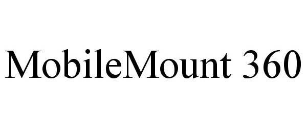 Trademark Logo MOBILEMOUNT 360