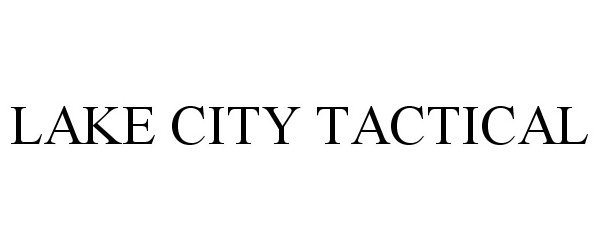 Trademark Logo LAKE CITY TACTICAL