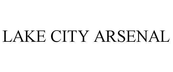 Trademark Logo LAKE CITY ARSENAL