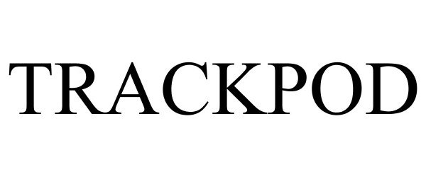 Trademark Logo TRACKPOD
