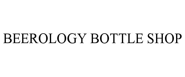  BEEROLOGY BOTTLE SHOP