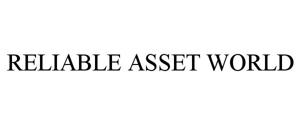 Trademark Logo RELIABLE ASSET WORLD