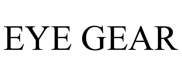 Trademark Logo EYE GEAR