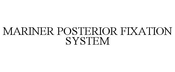  MARINER POSTERIOR FIXATION SYSTEM