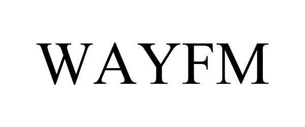 Trademark Logo WAYFM