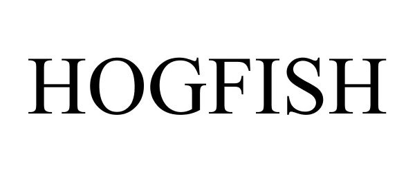 Trademark Logo HOGFISH