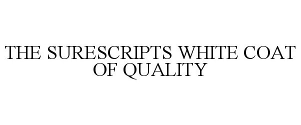  THE SURESCRIPTS WHITE COAT OF QUALITY