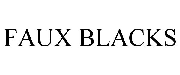  FAUX BLACKS