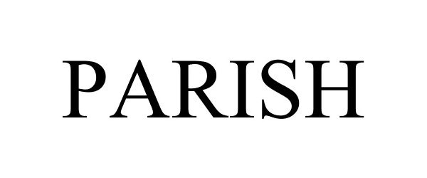 Trademark Logo PARISH