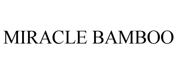 Trademark Logo MIRACLE BAMBOO