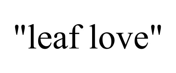 Trademark Logo "LEAF LOVE"