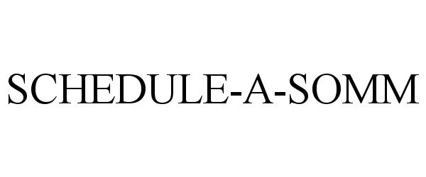 Trademark Logo SCHEDULE-A-SOMM