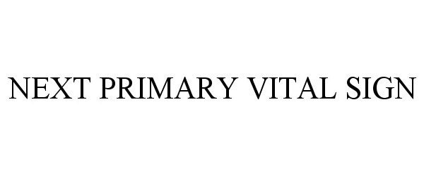 Trademark Logo NEXT PRIMARY VITAL SIGN