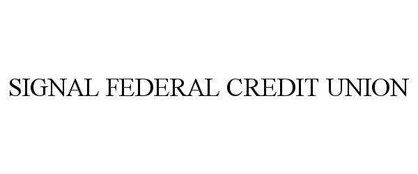 Trademark Logo SIGNAL FEDERAL CREDIT UNION