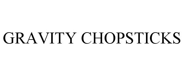 Trademark Logo GRAVITY CHOPSTICKS