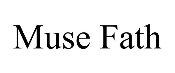 Trademark Logo MUSE FATH