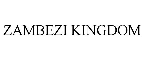  ZAMBEZI KINGDOM